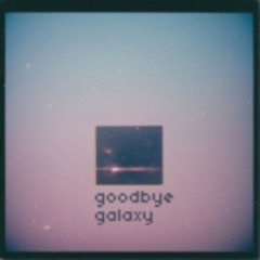 Goodbye Galaxy
