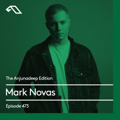 The Anjunadeep Edition 473 with Mark Novas