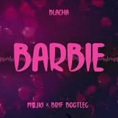 Blacha - Barbie (Majki x BRIF Bootleg)