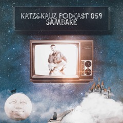 Katz&Kauz Podcast 059 - SAMBAKÉ