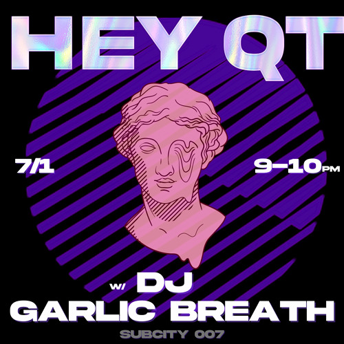 HEY QT - DJ GARLIC BREATH (SubCity 007)