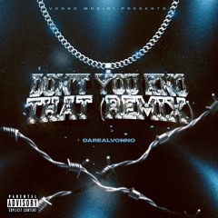 Don’t You Kno That (Remix)