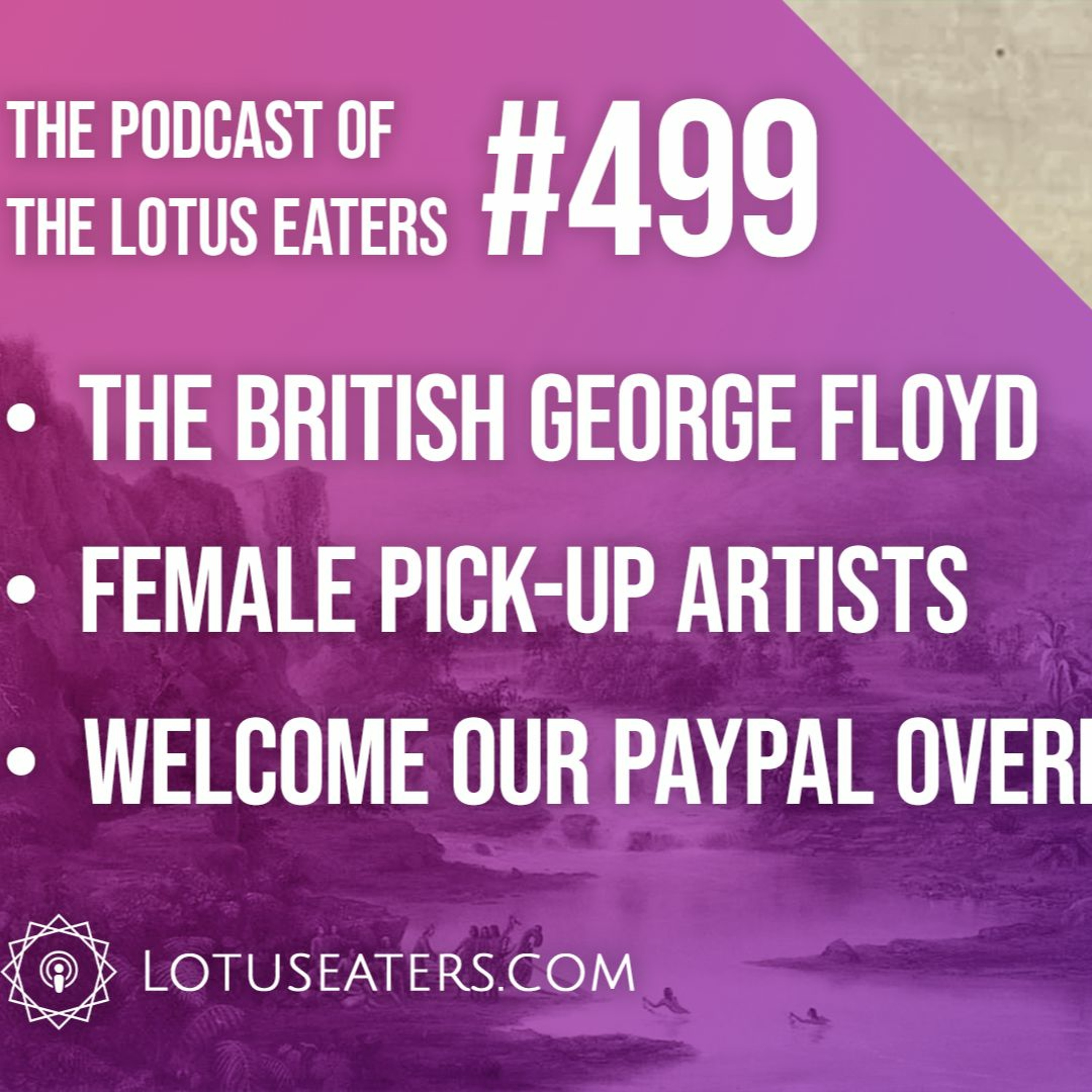 The Podcast of the Lotus Eaters #499