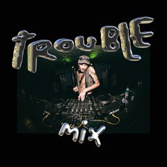 Trouble Mix #9 KALI KALIZA