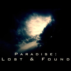 Paradise: Lost & Found