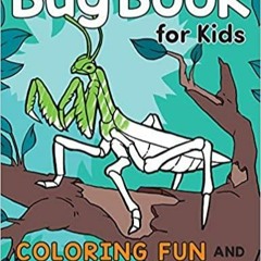 Download~ PDF Bug Book for Kids: Coloring Fun and Awesome Facts A Did You Know? Coloring Book