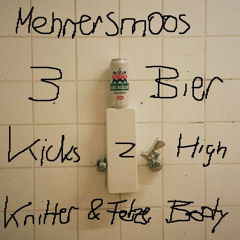 Mehnersmoos - 3 Bier (Knitter&Fetze Bierliebe Bootleg)