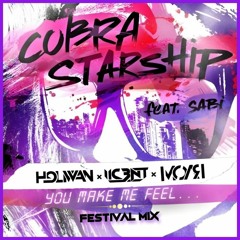 Cobra Starship ft. Sabi - You Make Me Feel  (Holiwan X IIC3NT & MØAR Festival Mix)