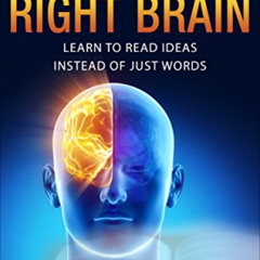 [FREE] KINDLE 📕 Speed Reading with the Right Brain: Learn to Read Ideas Instead of J