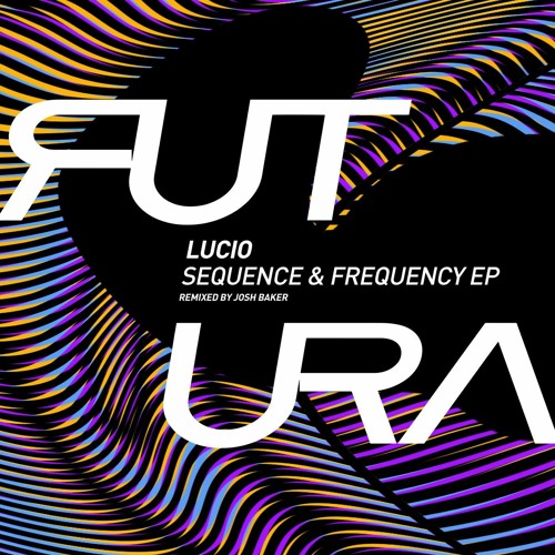 PREMIERE: LUCIO - Sequence And Frequency [Futura]