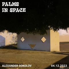 Palms In Space 04.12.2023