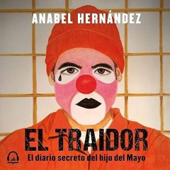 free read✔ El traidor [The Traitor]: El diario secreto del hijo del Mayo [The Secret