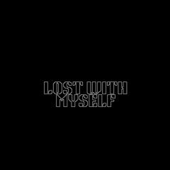 Lost With Myself
