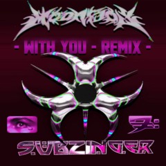 Moonboy - With You - Subzinger Remix