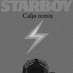 Starboy - ( caljø remix )