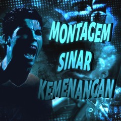 MONTAGEM SINAR KEMENANGAN