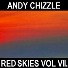 Andy Chizzle - Red Skies Vol 7 Radio Mix