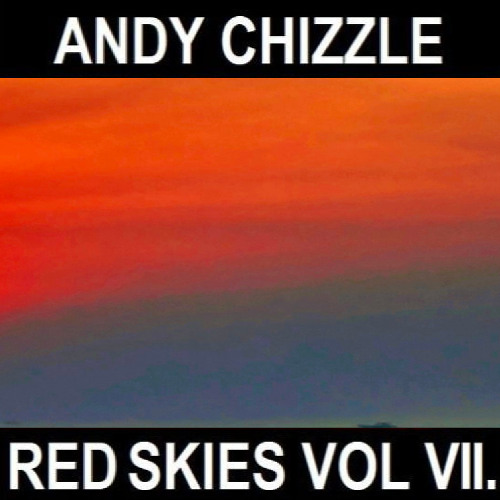 Andy Chizzle - Red Skies Vol 7 Radio Mix
