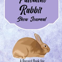 ⚡PDF ❤ Palomino Rabbit Show Journal: A Record Book for Your Show Rabbits