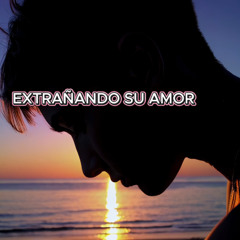 EXTRAÑANDO SU AMOR ((Salsa romántica))