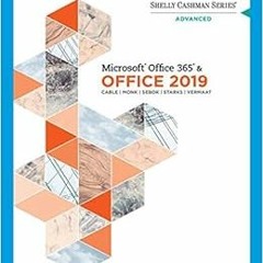 [FREE] KINDLE ✅ Shelly Cashman Series Microsoft Office 365 & Office 2019 Advanced (Mi