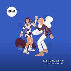 PREMIERE: Manuel Kane - Disco Visions [Blur Records]
