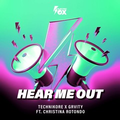 Technikore & GRVITY ft. Christina Rotondo - Hear Me Out (Electric Fox)