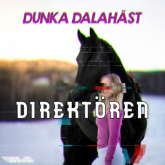 DUNKA DALAHÄST - DIREKTÖREN