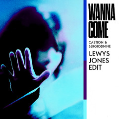 Castion & Sergiodnine - Wanna Come - Lewys Jones Edit (Extended Mix) [FREE DOWNLOAD / FREE DL] [Filtered For Copyright)