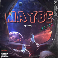 Maybe Ty Nitty (Full Song).mp3