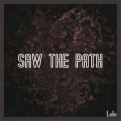 Saw the path - Tekno Mental