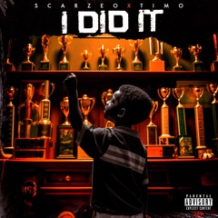Timo Makaveli & Scarzeo - I Did It (Prod. By Ayo Rodey)