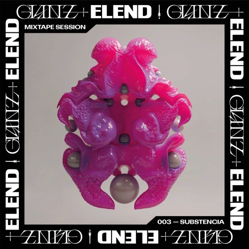 GLANZ+ELEND ╪ 𝕸𝖎𝖝𝖙𝖆𝖕𝖊 𝕾𝖊𝖘𝖘𝖎𝖔𝖓 003 SUBSTENCIA