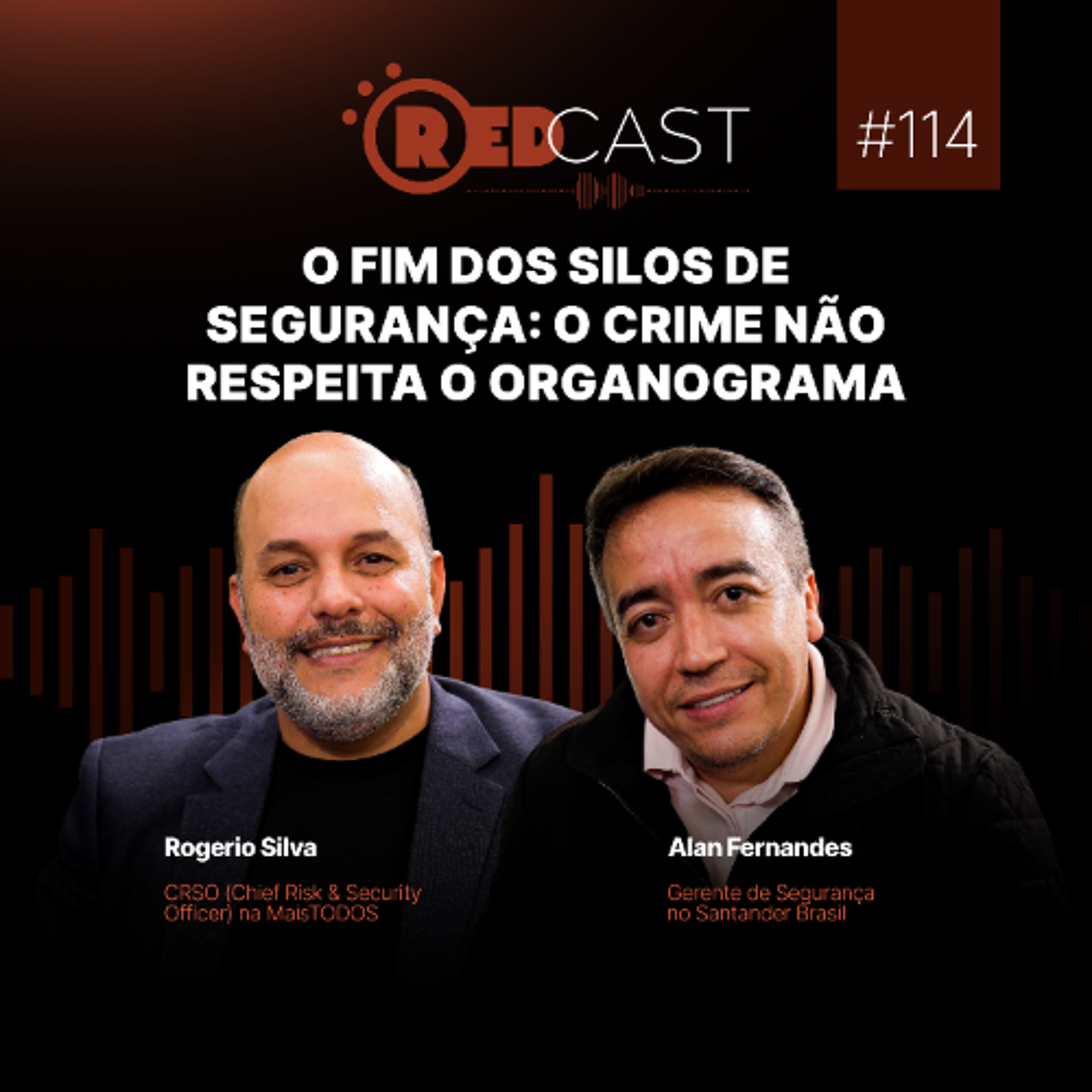 RedCast #114 | O fim dos silos de segurança: o crime não respeita o organograma