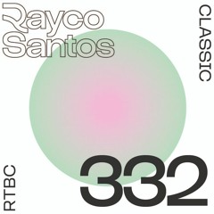 READY To Be CHILLED Podcast 332 mixed by Rayco Santos