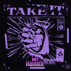 Dom Dolla - Take It (DBT Remix)