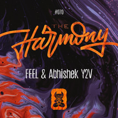 FEEL & Abhishek Y2V - The Harmony