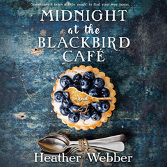 [VIEW] EBOOK 🎯 Midnight at the Blackbird Cafe: A Novel by  Heather Webber,Stephanie