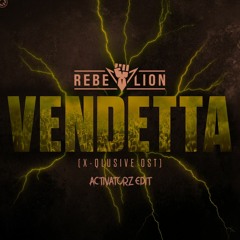 Rebelion - Vendetta (Activatorz Edit)
