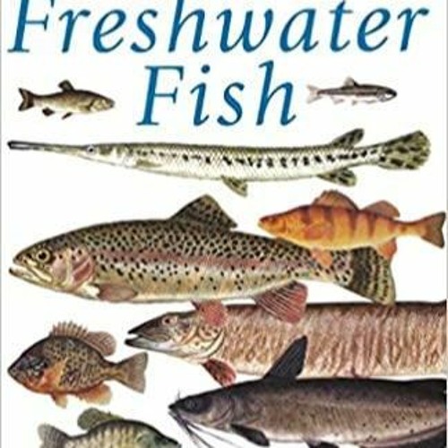 PDF Read* Ken Schultz's Field Guide to Freshwater Fish