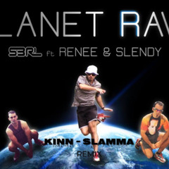 S3RL - Planet Rave- KINN & SLAMMA -Remix (M)