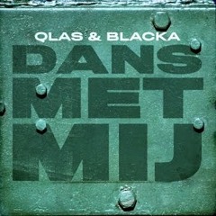 Qlas & Blacka - Dans Met Mij (prod. AV & Gotcha)