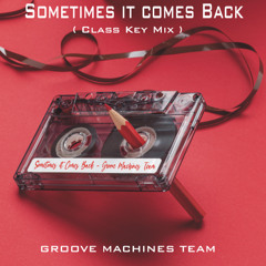 Sometimes It Comes Back (Class Key Mix)