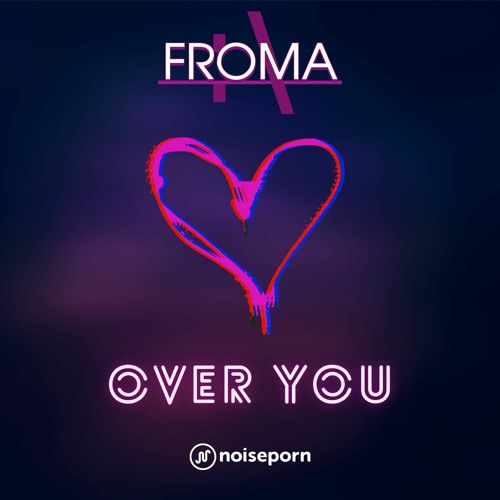 Froma - Over You