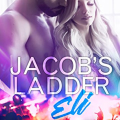 View PDF ✅ Jacob's Ladder: Eli by  Katie Ashley EBOOK EPUB KINDLE PDF