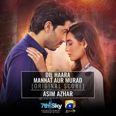 Mannat Aur Murad - Dil Haara (Drama OST Original Score) - Asim Azhar