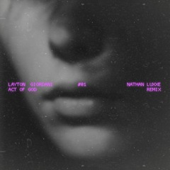 Layton Giordani - Act Of God (Nathan Luxxe Remix)