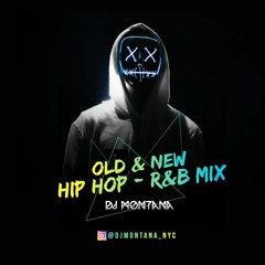 DJ MONTANA - Old To New Mix ( Hip Hop - R&B )