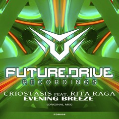 Criostasis feat. Rita Raga - Evening Breeze (Original Mix) - Out Now on Futuredrive Recordings !!!