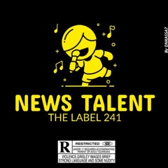 Stream News Talent The Label 241 | Listen to top hits and popular ...